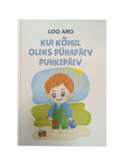 "Kui kõigil oleks pühapäev puhkepäev" Loo Aro