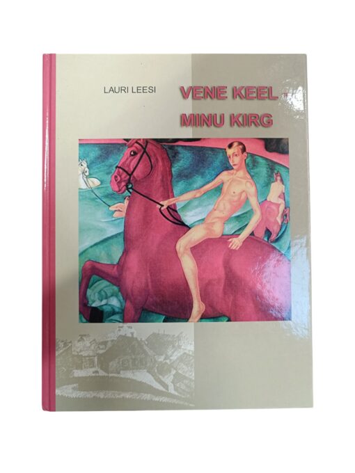"Vene keel - minu kirg" Lauri Leesi
