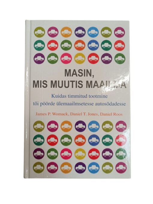 "Masin, mis muutis maailma" J.P.Womack, D.T.Jones, D.Roos