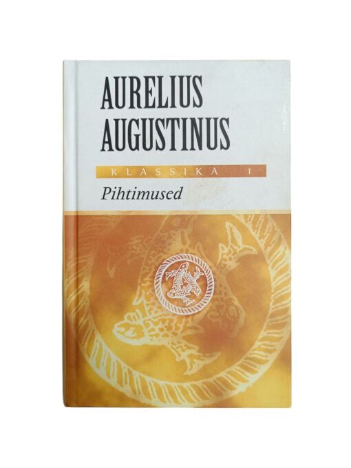 "Pihtimused (Confessiones)" Aurelius Augustinus