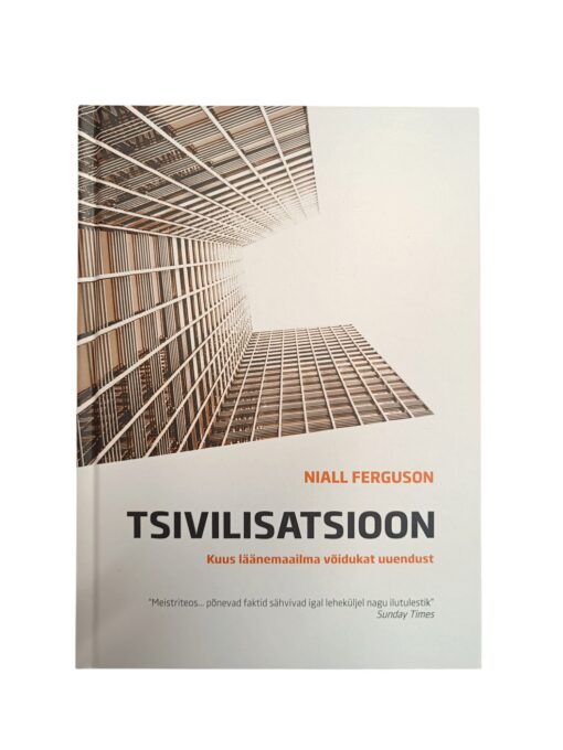 "Tsivilisatsioon. Kuus läänemaailma võidukat uuendust" Niall Ferguson
