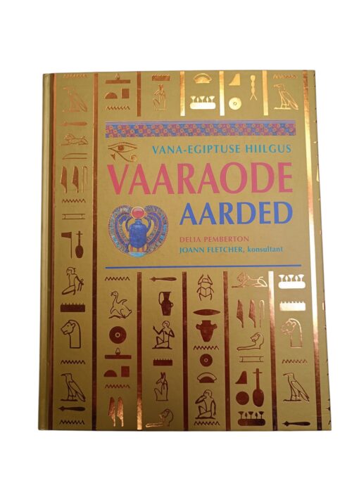 "Vaaraode aarded. Vana-Egiptuse​ hiilgus"