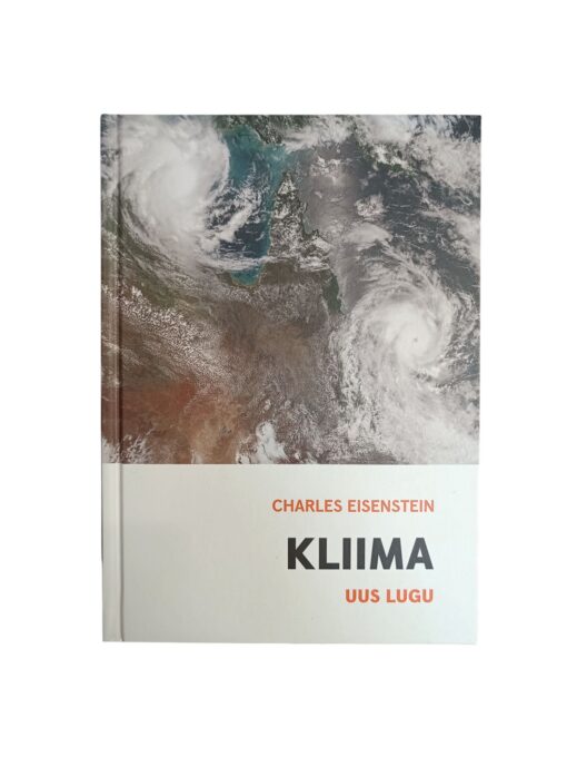 "Kliima. Uus lugu" Charles Eisenstein