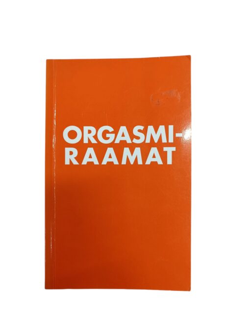 "Orgaasmiraamat. Käsiraamata meestele"