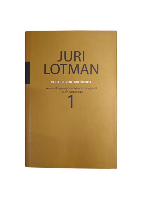 "Vestlusi vene kultuurist 1. Vene aadli argielu ja traditsioonid 18. sajandil ja 19. sajandi algul" Juri Lotman