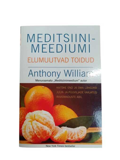 "Meditsiinimeediumi elumuutvad toidud" Anthony William