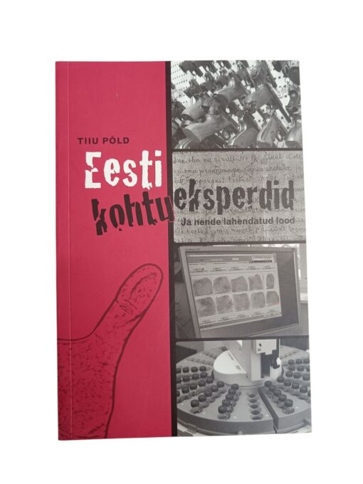 "Eesti kohtueksperdid ja nende lahendatud lood" Tiiu Põld