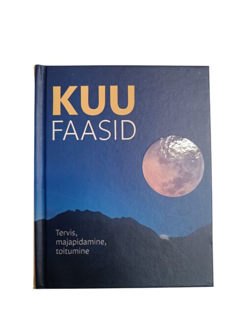 "Kuu faasid. Tervis, majapidamine, toitumine" Sylvia Winnewisser