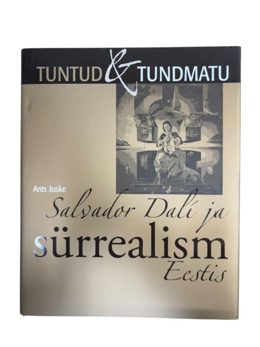 "Salvador Dali ja sürrealism Eestis" Ants Juske
