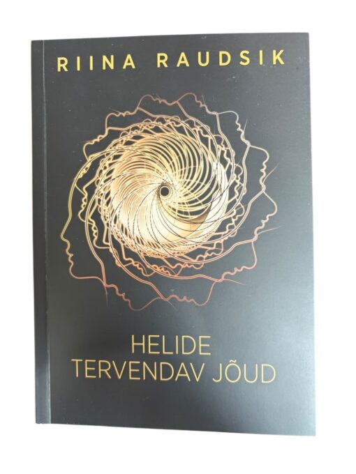 "Helide tervendav jõud" Riina Raudsik