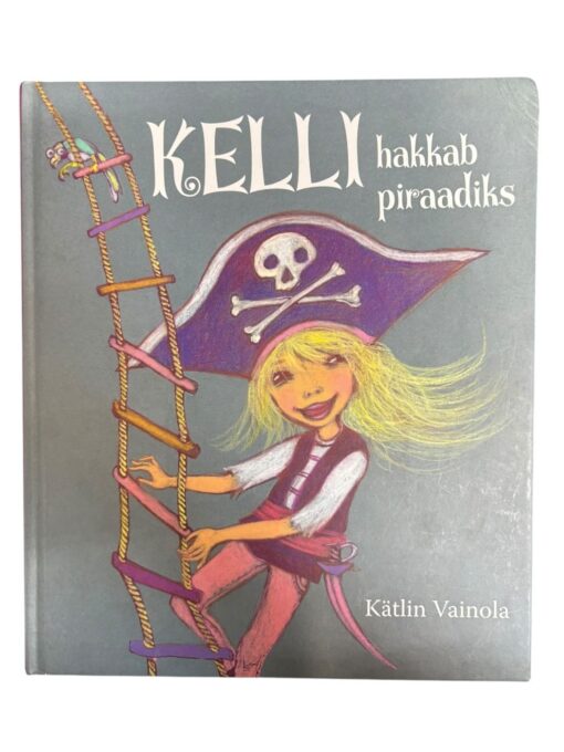 "Kelli hakkab piraadiks" Kätlin Vainola