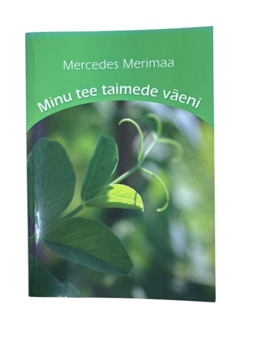 "Minu tee taimede väeni" Mercedes Merimaa