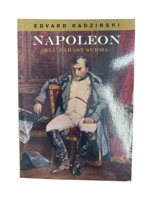 "Napoleon - elu pärast surma" Edvard Radzinski