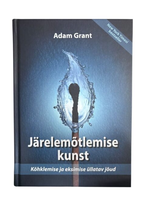 "Järelmõtlemise kunst" Adam Grant
