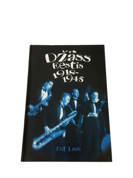 "Džäss Eestis 1918-1945" Tiit Lauk
