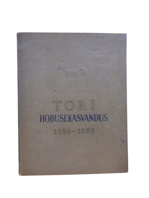 "Tori hobusekasvandus 1856-1956"