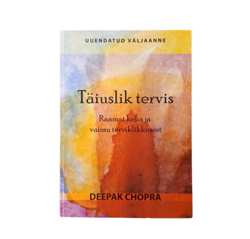 "Täiuslik tervis" Deepak Chopra