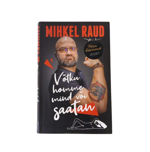 "Võtku homme mind või saatan" Mihkel Raud