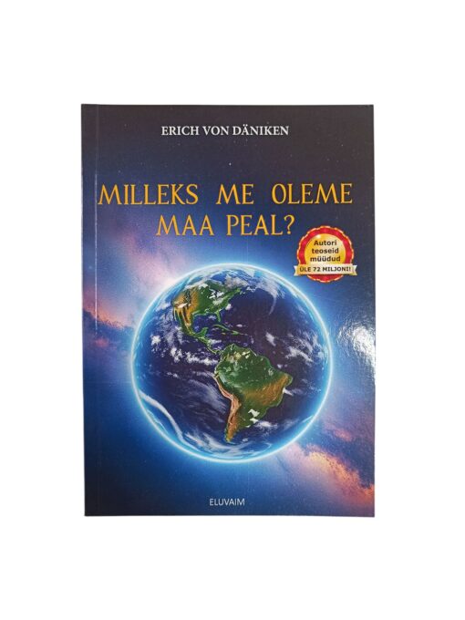 "Milleks me oleme Maa peal?" Erich Von Däniken