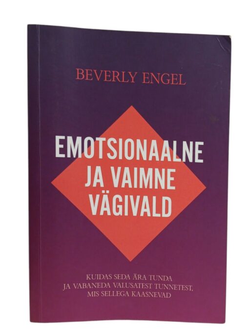 "Emotsionaalne ja vaimne vägivald" Beverly Engel