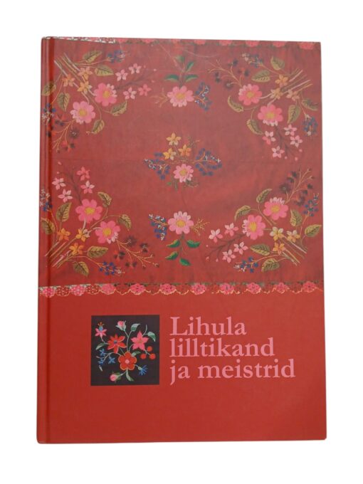 "Lihula lilltikand ja meistrid"