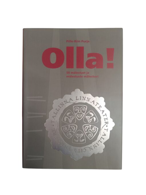 "Olla! 50 mälestust ja mälestuste mälestust"" Pille-Riin Purje