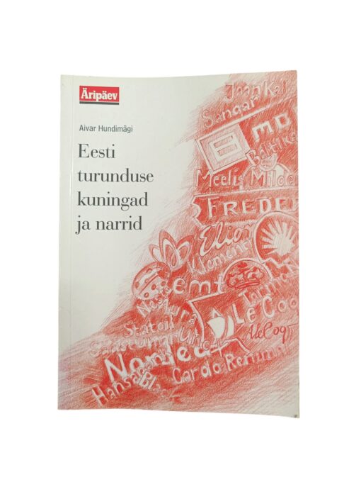 "Eesti turunduse kuningad ja narrid" Aivar Hundimägi