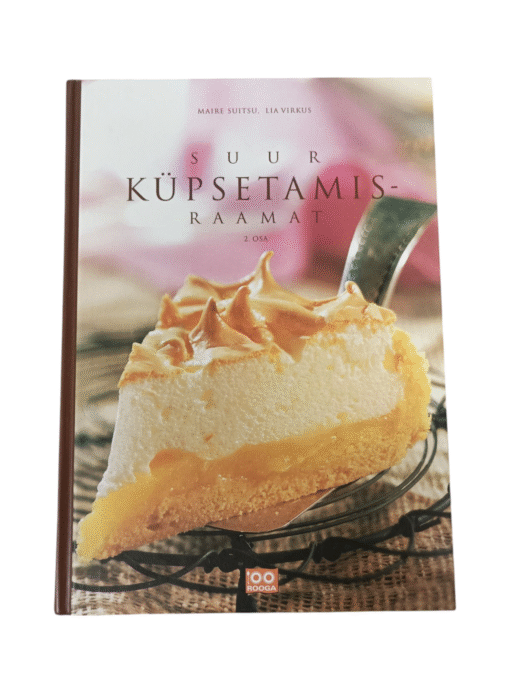 "Suur küpsetamisraamat 2. osa" Maire Suitsu, Lia Virkus