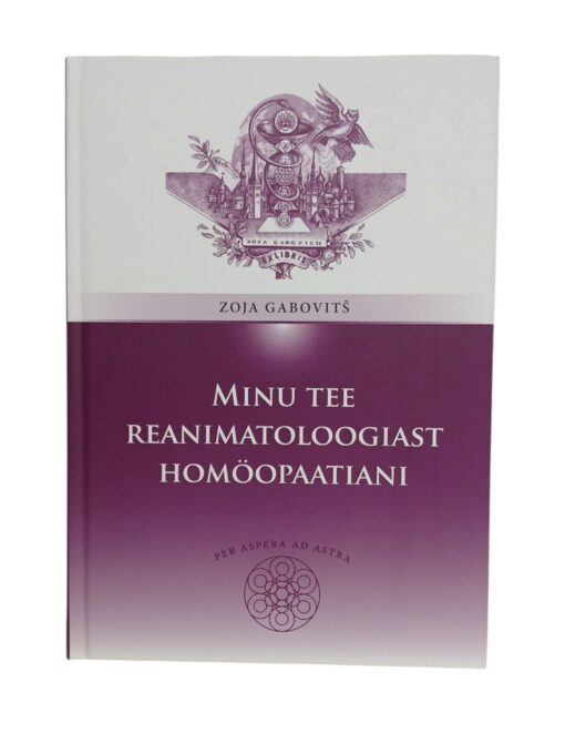 "Minu tee reanimatoloogiast homöopaatiani" Zoja Gabovitš