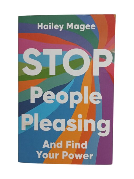 "Stop People Pleasing And Find Your Power" Hailey Magee