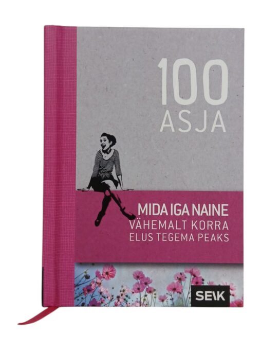 "100 asja, mida iga naine vähemalt korra elus tegema peaks"