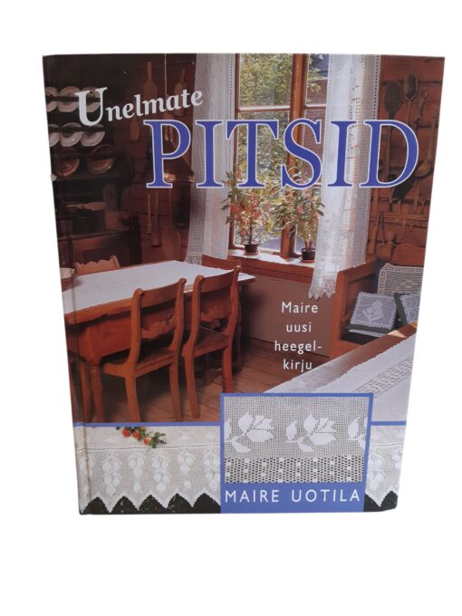 "Unelmate pitsid" Maire Uotila