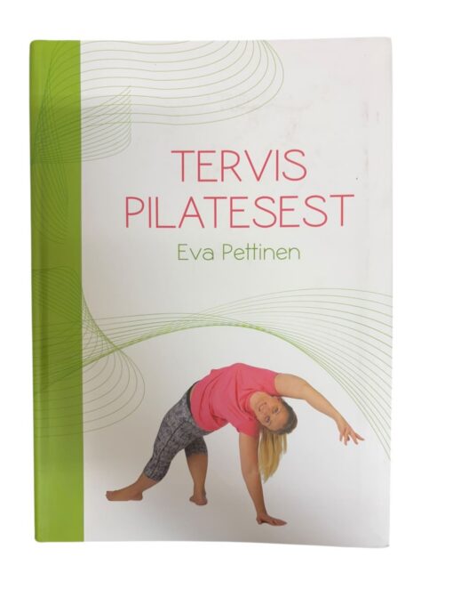 "Tervis pilatesest" Eva Pettinen