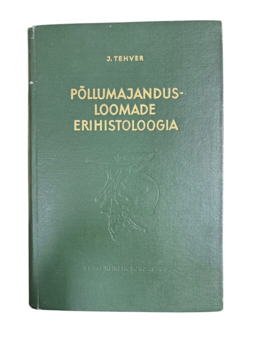 "Põllumajandusloomade erihistoloogia" J. Tehver