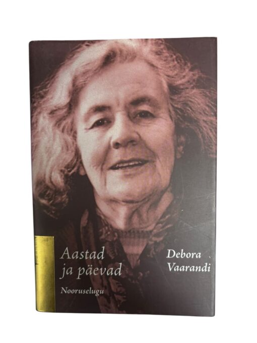 "Aastad ja päevad" Debora Vaarandi