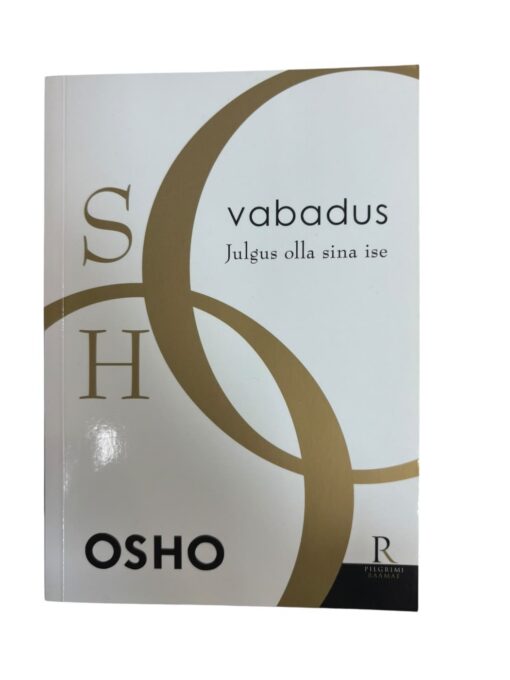 "Vabadus, julgus olla sina ise" Osho