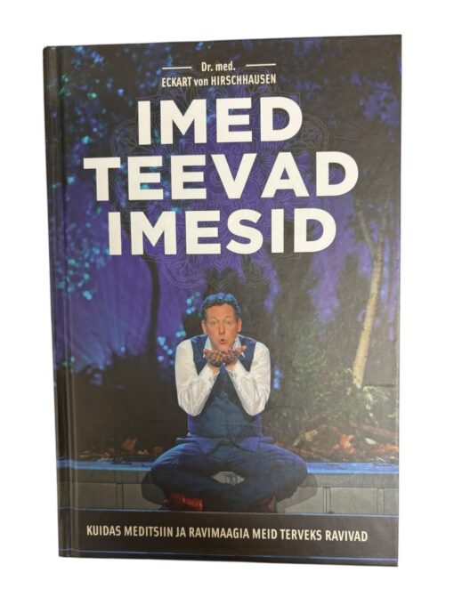"Imed teevad imesid" Eckart von Hirschhausen