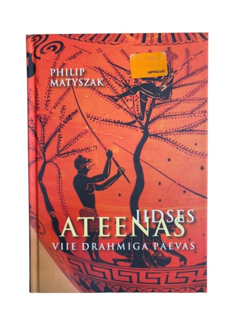 "Iidses Ateenas viie dirhamiga päevas" Philip Matyszak