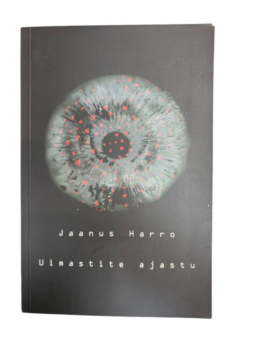 "Uimastite ajalugu" Jaanus Harro