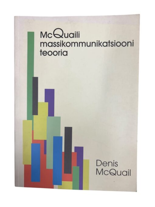 "Massikommunikatsiooni teooria" Denis McQuail