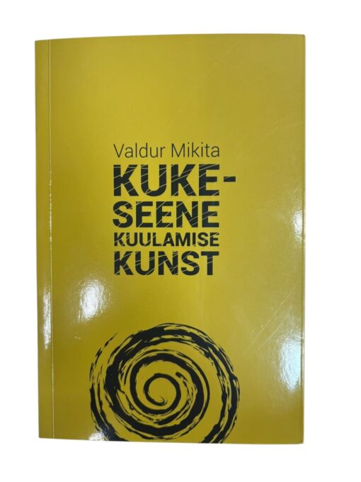 "Kukeseene kuulamise kunst" Valdur Mikita