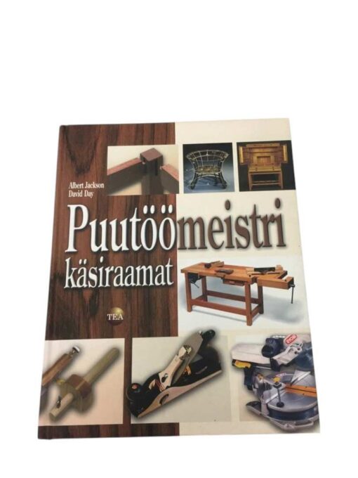 "Puutöömeistri käsiraamat" Albert Jackson, David Day