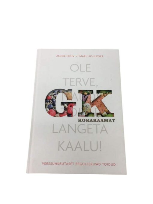 "GK kokaraamat" Anneli Kõiv, Mari-Liis Ilover