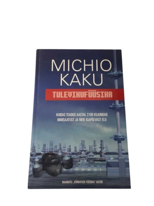 "Tulevikufüüsika" Michio Kaku