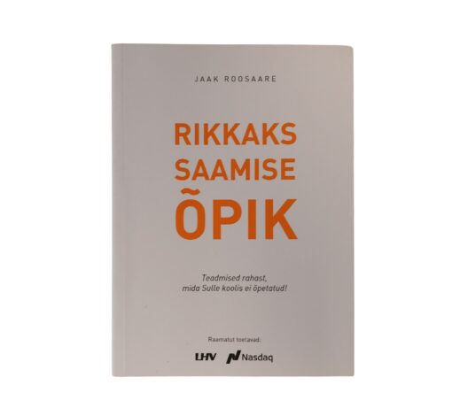 "Rikkaks saamise õpik" Jaak Roosaare