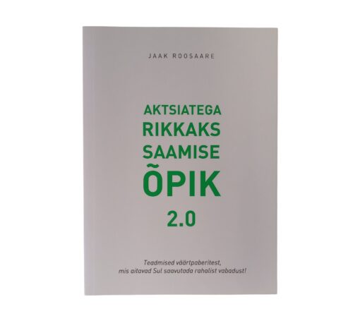 "Aktsiatega rikkaks saamise õpik 2.0" Jaak Roosaare