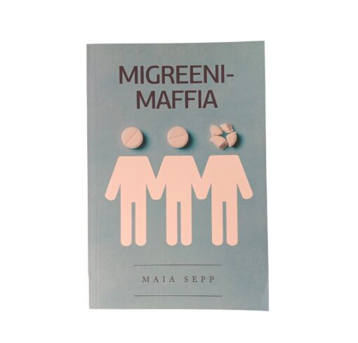 "Migreenimaffia" Maia Sepp