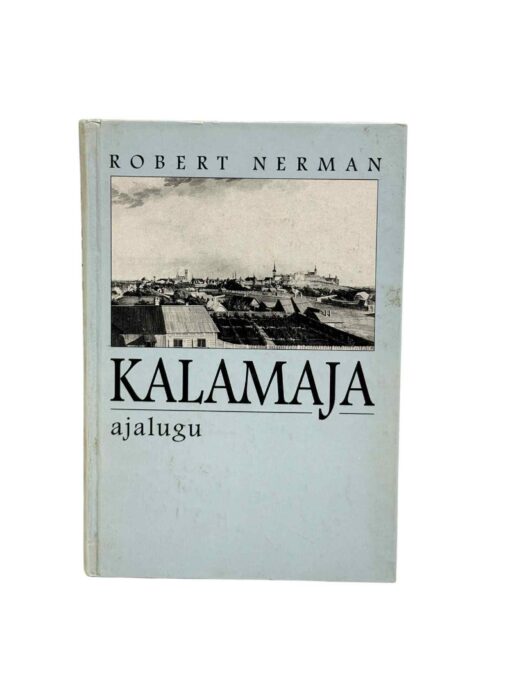 "Kalamaja. Ajalugu" Robert Nerman