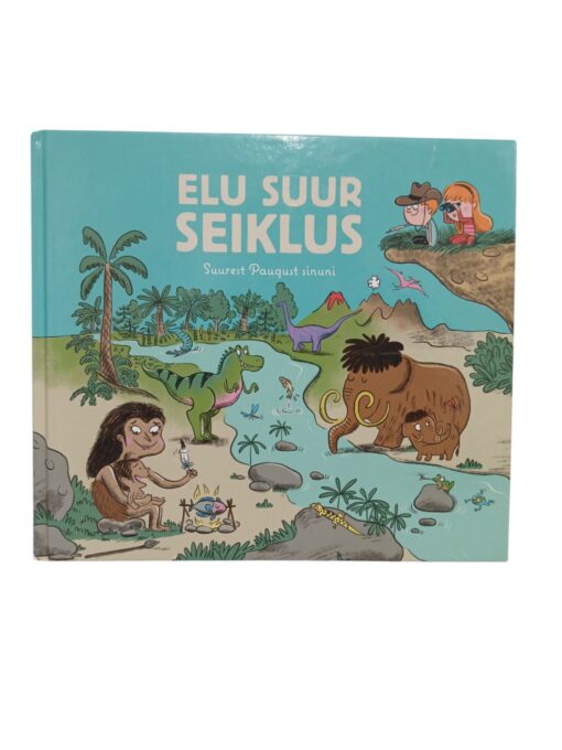 "Elu suur seiklus. Suurest Paugust sinuni" Stephanie Ledu