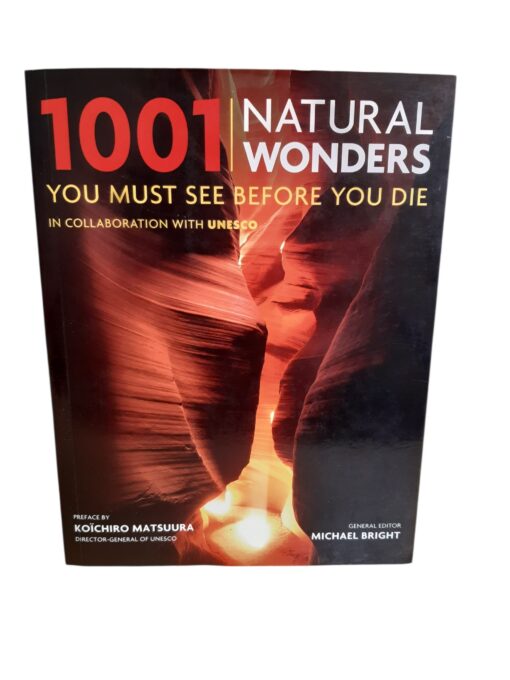 "1001 natural wonders you must see before you die"